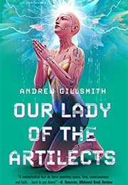 Our Lady of the Artilects (Andrew Gillsmith)