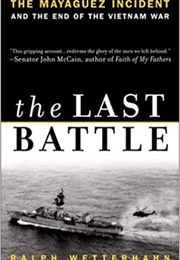 Mayaguez Incident and the End of the Vietnam War Last Battle (Ralph Wetterhahn)