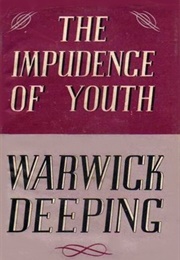 The Impudence of Youth (Warwick Deeping)