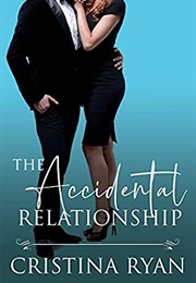 The Accidental Relationship (Cristina Ryan)