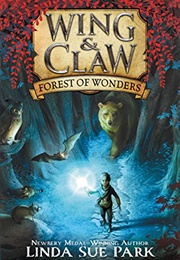 Wing &amp; Claw: Forest of Wonders (Linda Sue Park)