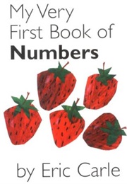 My Very First Book of Numbers (Eric Carle)