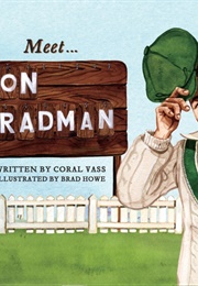 Meet... Don Bradman (Coral Vass)