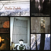 Thalia Zedek - Trust Not Those in Whom Without Some Touch of Madness