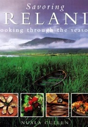 Savoring Ireland: Cooking Through the Seasons (Nuala Cullen)