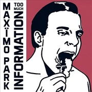 Maximo Park - Too Much Information