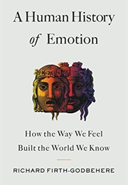 A Human History of Emotion (Richard Firth-Godbehere)