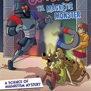 Scooby-Doo! a Science of Magnetism Mystery: The Magnetic Monster​