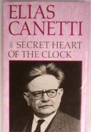 The Secret Heart of the Clock (Elias Canetti)