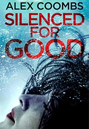 Silenced for Good (Alex Coombs)