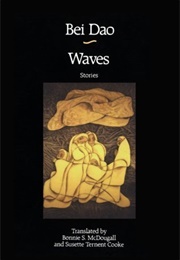 Waves: Stories by Bei Dao (Bei Dao)