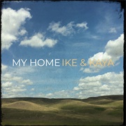 My Home (Ike &amp; Kaya)