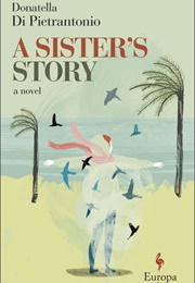 A Sister&#39;s Story (Donatella Di Pietrantonio)