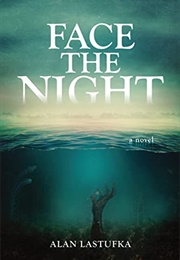 Face the Night (Alan Lastufka)