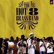 The Hot 8 Brass Band - Rock With the Hot 8