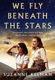 We Fly Beneath the Stars (Suzanne Kelman)