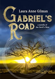 Gabriel&#39;s Road (Laura Anne Gilman)