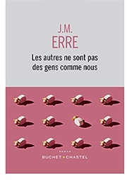 Les Autres Ne Sont Pas Des Gens Comme Nous (J. M. Erre)