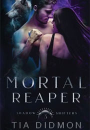 Mortal Reaper (Tia Didmon)