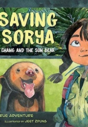 Saving Sorya: Chang and the Sun Bear (Trang Nguyen)