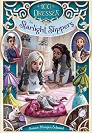 Starlight Slippers (100 Dresses #3) (Susan Maupin Schmid)