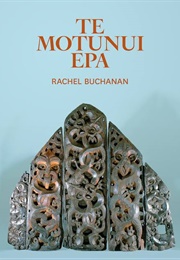 Te Motunui Epa (Rachel Buchanan &amp; Bridget Williams)