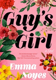 Guy&#39;s Girl (Emma Noyes)