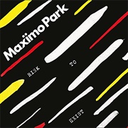 Maxïmo Park - Risk to Exist