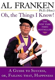 Oh, the Things I Know! (Al Franken)