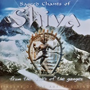 Sacred Chants of Shiva: From the Banks of the Ganges Singers of the Art of Living