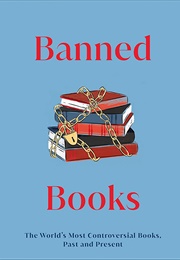 Banned Books: The World&#39;s Most Controversial Books, Past and Present (D.K. Publishing)