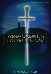 Sydney Wakefield: Into the Faraway (Kimberly J. Smith)
