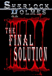 Sherlock Holmes: The Final Solution (John Pirillo)