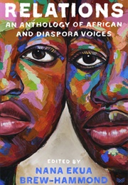 Relations: An Anthology of African and Diaspora Voices (Nana Ekua Brew-Hammond)