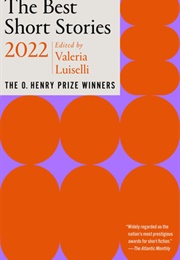 The Best Short Stories 2022: The O. Henry Prize Winners (Ed. Valeria Luiselli)