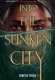 Into the Sunken City (Dinesh Thiru)