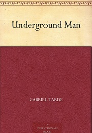 Underground Man (Gabriel Tarde)