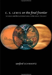 C.S. Lewis on the Final Frontier (Sanford Schwartz)