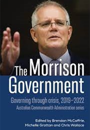 The Morrison Government (Brendan McCaffrie, Michelle Grattan, Chris Wallace)