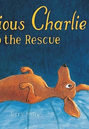 Anxious Charlie to the Rescue (Terry Milne)