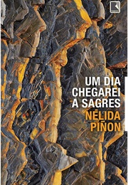 Um Dia Chegarei a Sagres (Nélida Piñon)