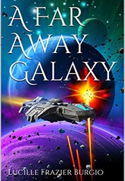 A Far Away Galaxy (Lucille Frazier Burgio)