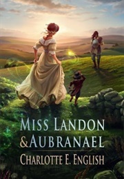 Miss Landon and Aubrnael (Charlotte E. English)