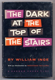 The Dark at the Top of the Stairs (William Inge)