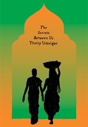 The Secrets Between Us (Thrity Umrigar)