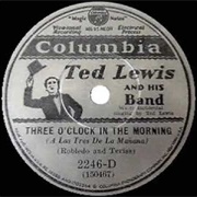 Three O&#39;Clock in the Morning - Ted Lewis &amp; His Orchestra