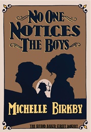 No One Notices the Boys (Michelle Birkby)