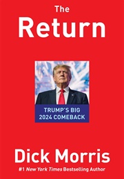 The Return: Trump&#39;s Big 2024 Comeback (Dick Morris)