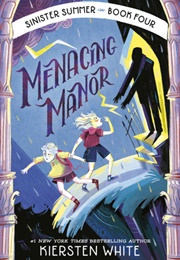 Menacing Manor (Kiersten White)