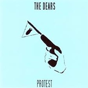 The Dears - Protest